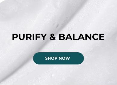 Skincare to purify and balance.